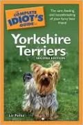 The Complete Idiot's Guide to Yorkshire Terriers