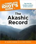 The Complete Idiot’s Guide to the Akashic Record