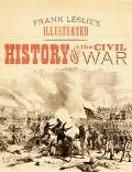 Frank Leslie's Illustrated History Of The Civil War