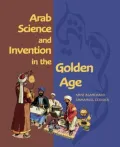 Arab Science and Invention in the Golden Age