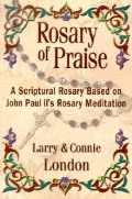 Rosary of Praise: A Scripural Rosary Based on John Paul II's Rosary Meditation