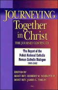 Journeying Together in Christ II: The Journey Continues, the Report of the Polish National Catholic - Roman Catholic Dialogue