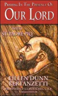 Praying in the Presence of Our Lord with St Padre Pio
