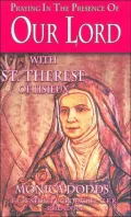Praying in the Presence of Our Lord With St. Therese of Lisieux