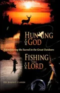 Hunting for God, Fishing for the Lord:: Encountering the Sacred in the Great Outdoors