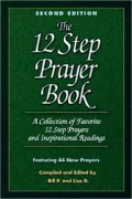 The Twelve Step Prayer Book: A Collection of Favorite 12 Step Prayers and Inspirational Readings, 2nd Edition