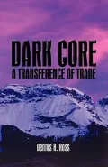 Dark Core: A Transferrence of Trade