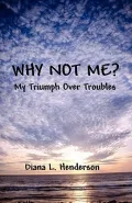 Why Not Me?: My Triumph over Troubles