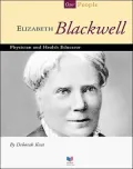 Elizabeth Blackwell: Physician and Health Educator