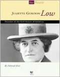 Juliette Gordon Low: Founder of the Girl Scouts of America