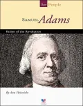 Samuel Adams: Father Of The Revolution