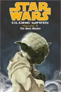 Star Wars Clone Wars, Volume #5: The Best Blades