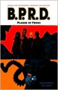 B.P.R.D., Volume 3: Plague of Frogs