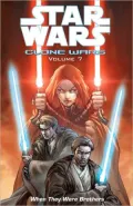Star Wars Clone Wars, Volume #7: When They Were Brothers
