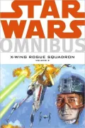 Star Wars: Omnibus: X-Wing Rogue Squadron, Volume 2