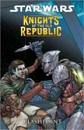 Star Wars Knights of the Old Republic, Volume 2: Flashpoint