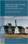 The Country of the Pointed Firs and Selected Short Fiction (Barnes & Noble Classics Series)