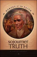 Sojourner Truth: Liberated In Christ