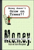 Money Doesn't Grow on Trees?!: An Indispensable Guide to Money