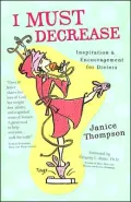 I Must Decrease: Inspiration & Encouragement for Dieters