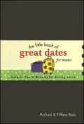 The Little Book of Great Dates for Mates: Unique, Fun And Meaningful Dating Ideas