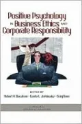 Positive Psychology in Business Ethics and Corporate Responsibility