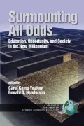 Surmounting All Odds Education, Opportunity, and Society in the New Millenniu
