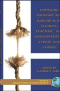Emerging Thought and research on Student, Teacher and Adminstartor Stress and Coping