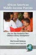 African American Middle-Income Parents: How Are They Involved in Their Children's Literacy Development? (PB)