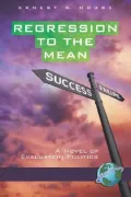 Regression to the Mean: A Novel of Evaluation Politics (PB)
