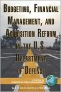 Budgeting, Financial Management, and Acquisition Reform in the U S Department of Defense