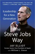 The Steve Jobs Way: iLeadership for a New Generation