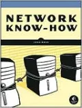 Network Know-How: An Essential Guide for the Accidental Admin