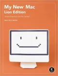 My New Mac, Lion Edition: Simple Projects to Get You Started