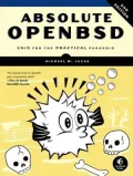 Absolute OpenBSD: UNIX for the Practical Paranoid