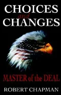 Choices and Changes: Master of the Deal
