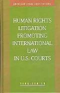Human Rights Litigation Promoting International Law in U.S. Courts