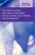 The Effects of Race and Family Attachment on Self-Esteem, Self- Control, and Delinquency