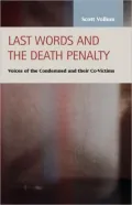 Last Words and the Death Penalty: Voices of the Condemned and their Co-Victims
