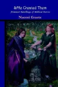 She Created Them: Feminist Retellings of Biblical Tales