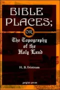 Bible Places: The Topography of the Holy Land