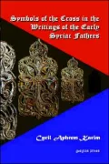 Symbols of the Cross in the Writings of the Early Syriac Fathers