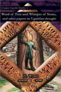 Word Of Tree And Whisper Of Stone, And Other Papers On Ugaritian Thought