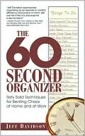 60-Second Organizer: Sixty Solid Techniques for Beating Chaos at Home and at Work