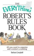 Everything Robert's Rules Book: All you need to organize and conduct a meeting