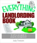 The Everything Landlording Book : An All-in-One Guide to Property Management