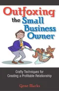 Outfoxing The Small Business Owner Crafty Techniques For Creating A Profitable Relationship
