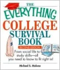 The Everything College Survival Book: From Social Life To Study Skills--all You Need To Fit Right In