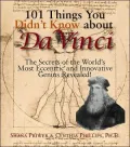 101 Things You Didn't Know About Da Vinci: The Secrets Of The World's Most Eccentric And Innovative Genius Revealed!