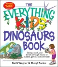 Everything Kids' Dinosaurs Book: Stomp, Crash, And Thrash Through Hours of Puzzles, Games, And Activities!